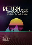 Return to the Interactive Past: The Interplay of Video Games and Histories