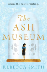 Ash Museum: 'A timely and acutely observed novel about family and the circle of life' Carmel Harrington