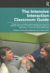 Intensive Interaction Classroom Guide: Social Communication Learning and Curriculum for Children with Autism, Profound and Multiple Learning Difficulties, or Communication Difficulties