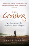Crossing: My journey to the shattered heart of Syria
