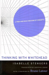 Thinking with Whitehead: A Free and Wild Creation of Concepts