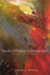 Art of Positive Communication: Theory and Practice New edition
