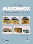 Collecting Matchbox: Regular Wheels 1953-1969: Regular Wheels 1953-1969 2nd