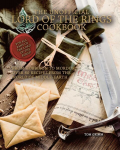 Unofficial Lord of the Rings Cookbook: From Hobbiton to Mordor, Over 60 Recipes from the World of Middle-Earth