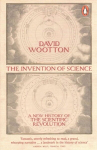 Invention of Science: A New History of the Scientific Revolution
