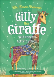 Gilly the Giraffe Self-Esteem Activity Book: A Therapeutic Story with Creative Activities for Children Aged 5-10