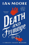 Death and Fromage: The hilarious new murder mystery from The Times bestselling author