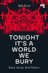 Tonight It's a World We Bury: Black Metal, Red Politics New edition