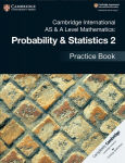 Cambridge International AS & A Level Mathematics: Probability & Statistics 2 Practice Book New edition