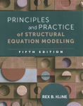 Principles and Practice of Structural Equation Modeling, Fifth Edition