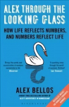 Alex Through the Looking-Glass: How Life Reflects Numbers, and Numbers Reflect Life