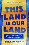 This Land Is Our Land: An Immigrant's Manifesto
