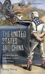 United States and China: A History from the Eighteenth Century to the Present Second Edition