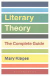 Literary Theory: The Complete Guide 2nd edition, The Complete Guide