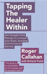 Tapping The Healer Within: Use thought field therapy to conquer your fears, anxieties and emotional distress