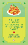 Short History of Spaghetti with Tomato Sauce