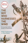 Boy Who Harnessed the Wind (Movie Tie-in Edition): Young Readers Edition Media tie-in