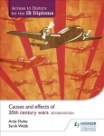Access to History for the IB Diploma: Causes and effects of 20th-century wars Second Edition 2nd Revised edition
