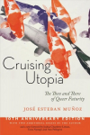 Cruising Utopia, 10th Anniversary Edition: The Then and There of Queer Futurity 2nd edition