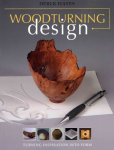 Woodturning Design: Turning Inspiration into Form