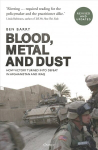 Blood, Metal and Dust: How Victory Turned into Defeat in Afghanistan and Iraq