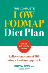 Complete Low FODMAP Diet Plan: Relieve symptoms of IBS using a food-first approach