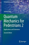 Quantum Mechanics for Pedestrians 2: Applications and Extensions 2nd ed. 2018
