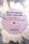 Economics and Ageing: Volume IV: Political Economy 1st ed. 2019