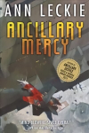 Ancillary Mercy: The conclusion to the trilogy that began with ANCILLARY JUSTICE