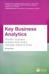 Key Business Analytics: The 60plus Tools Every Manager Needs To Turn Data Into Insights