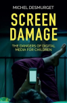 Screen Damage - The Dangers of Digital Media for Children