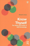 Know Thyself: The Value and Limits of Self-Knowledge