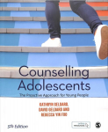 Counselling Adolescents: The Proactive Approach for Young People 5th Revised edition
