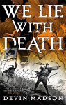 We Lie with Death: The Reborn Empire, Book Two
