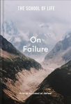 School of Life: On Failure: how to succeed at defeat