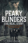 Peaky Blinders - The Real Story of Birmingham's most notorious gangs: As seen on BBC's The Real Peaky Blinders