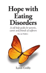 Hope with Eating Disorders Second Edition: A self-help guide for parents, carers and friends of sufferers 2nd edition