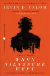 When Nietzsche Wept: A Novel of Obsession