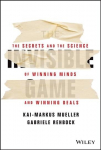 Invisible Game - The Secrets and the Science of Winning Minds and Winning Deals