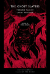 Ghost Slayers: Thrilling Tales of Occult Detection