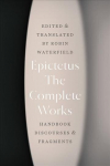 Complete Works: Handbook, Discourses, and Fragments