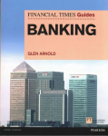 Financial Times Guide to Banking, The