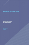 Making Kin not Population - Reconceiving Generations: Reconceiving Generations