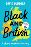Black and British: A short, essential history: A short essential history
