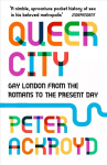 Queer City: Gay London from the Romans to the Present Day