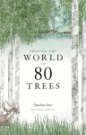 Around the World in 80 Trees: Discover the secretive world of trees in Jonathan Drori's number one bestseller...
