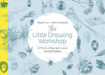 Little Drawing Workshop: 52 Weeks of Drawing Lessons and Skill Building