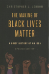 Making of Black Lives Matter: A Brief History of an Idea, Updated Edition