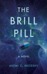 Brill Pill: A Novel