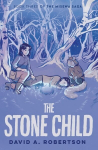 Stone Child: The Misewa Saga, Book Three